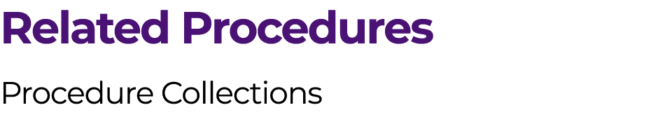 Related Procedures Procedure Collections