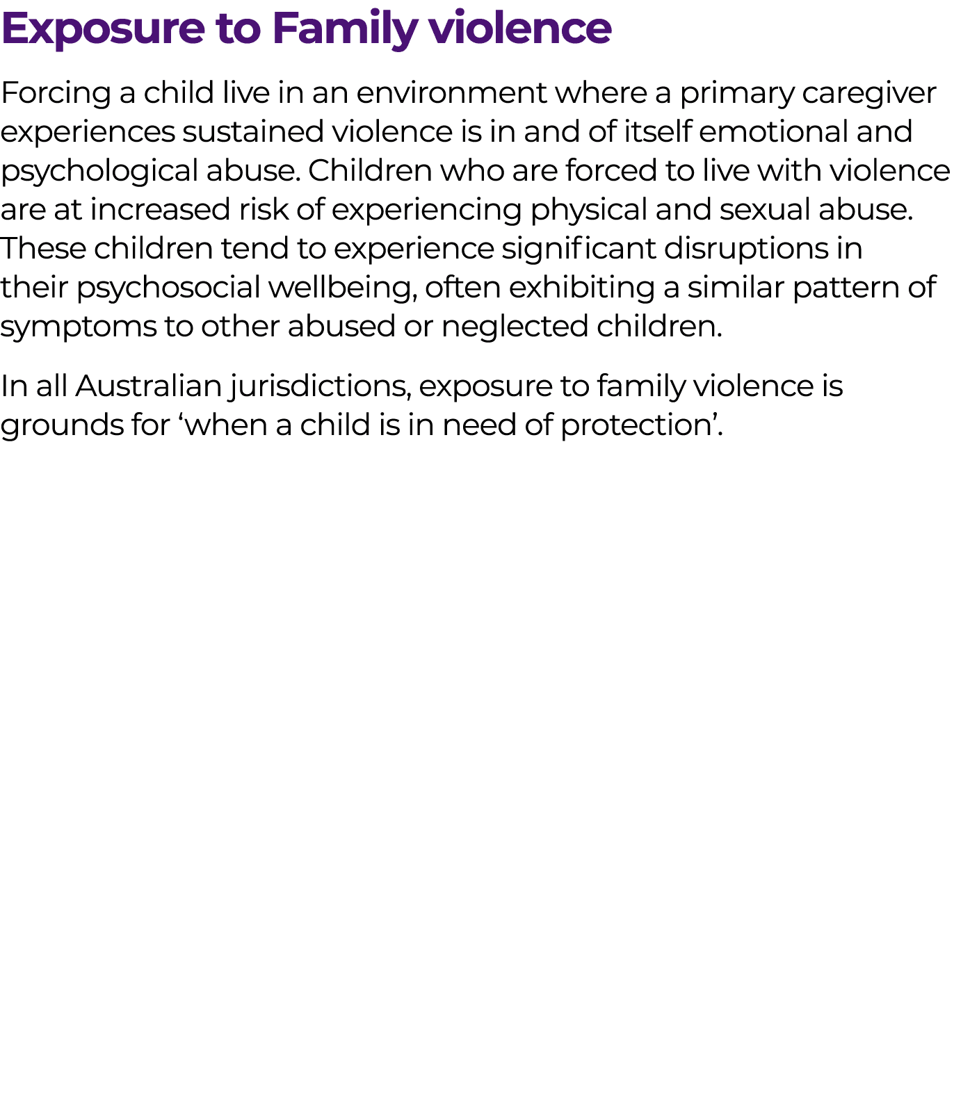 Exposure to Family violence Forcing a child live in an environment where a primary caregiver experiences sustained vi...