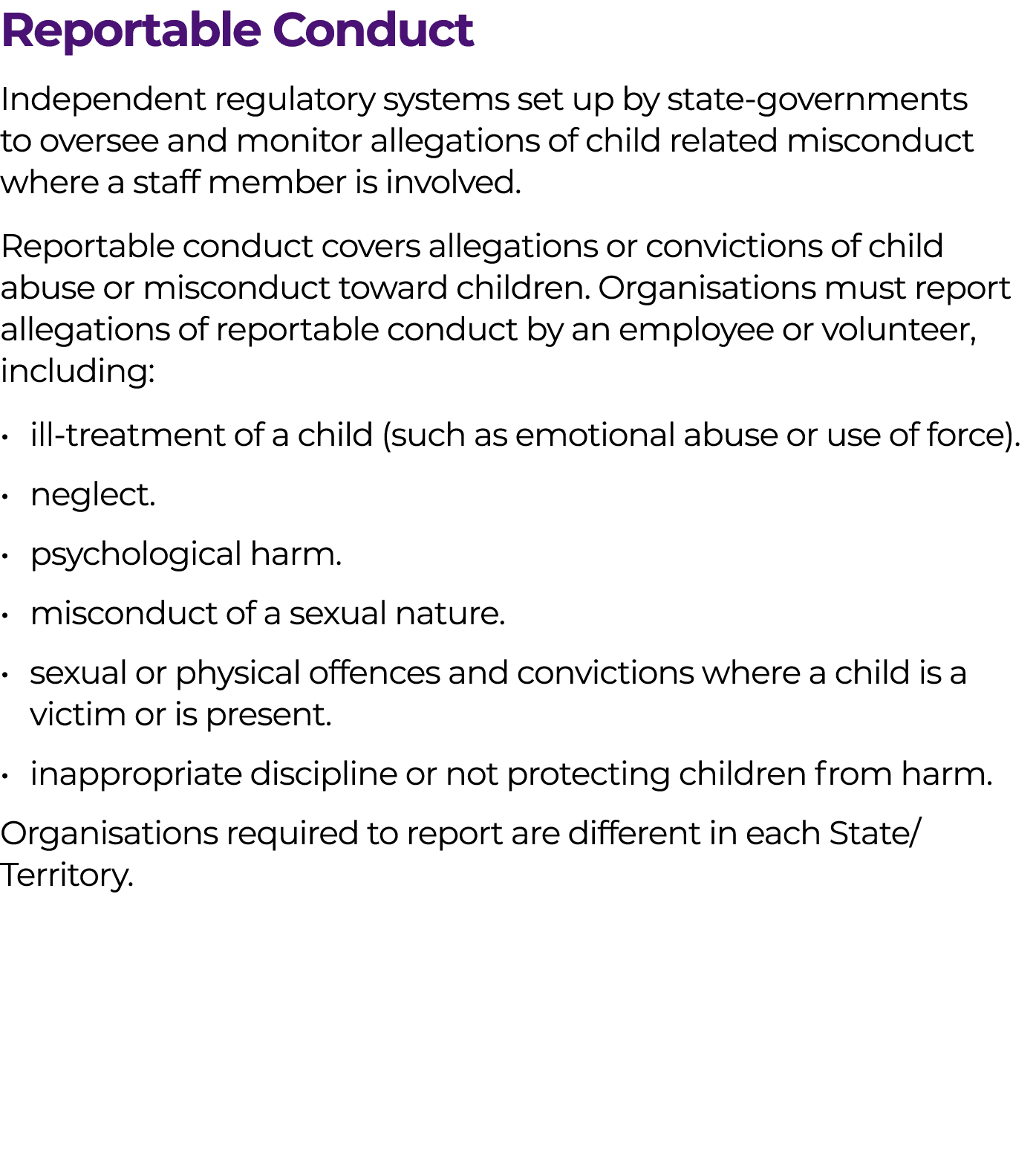Reportable Conduct Independent regulatory systems set up by state governments to oversee and monitor allegations of c...