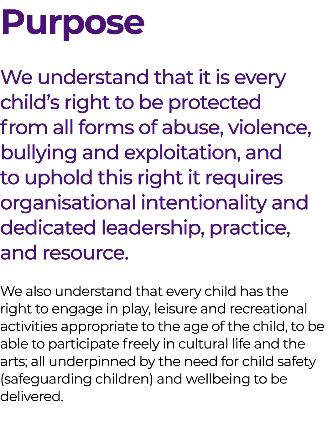 Purpose We understand that it is every child’s right to be protected from all forms of abuse, violence, bullying and ...